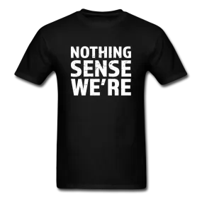 Nothing Makes Sense When We're Apart Couples T-Shirt ("Nothing Sense We're")